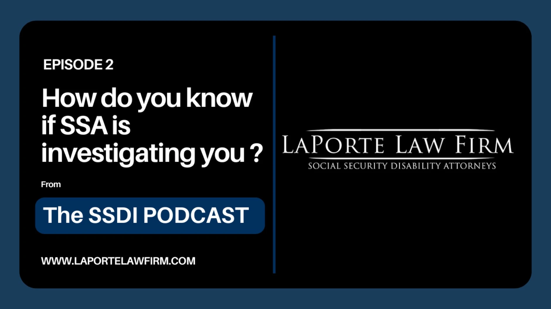 EP2 How do you know if SSA is investigating you