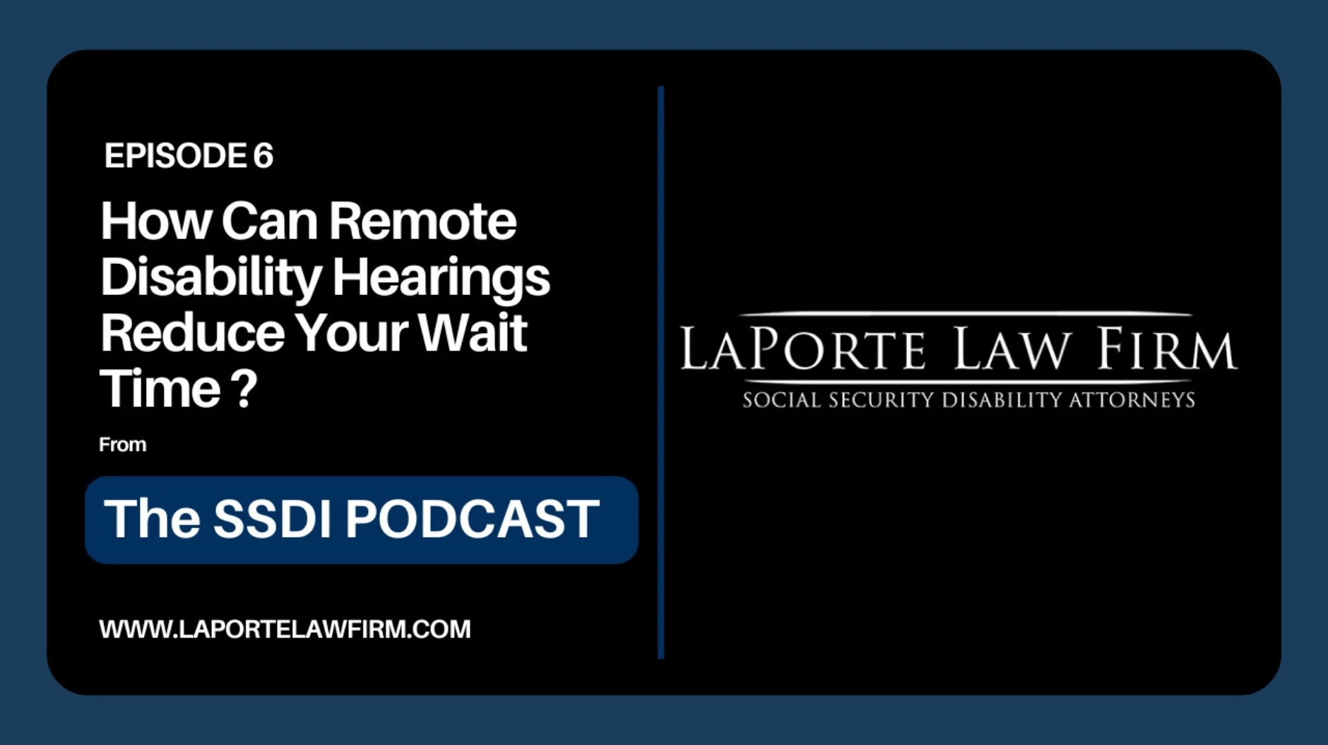 EP6 How Can Remote Disability Hearings Reduce Your Wait Time